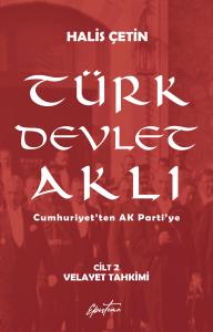 Türk Devlet Aklı - Velayet Tahkimi (Cilt 2) Türk Devlet Aklı - Velayet Tahkimi (Cilt 2)